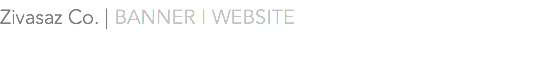 Zivasaz Co. | BANNER I WEBSITE