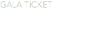 GALA TICKET