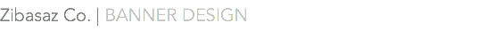 Zibasaz Co. | BANNER DESIGN